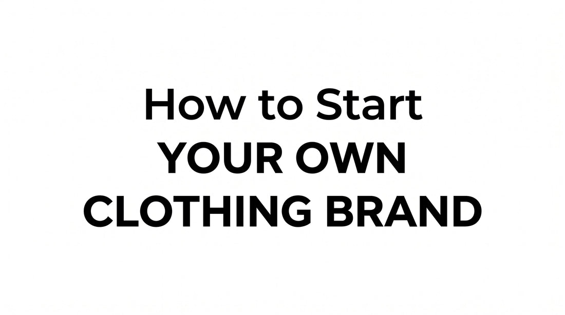 How to start your clothing brand