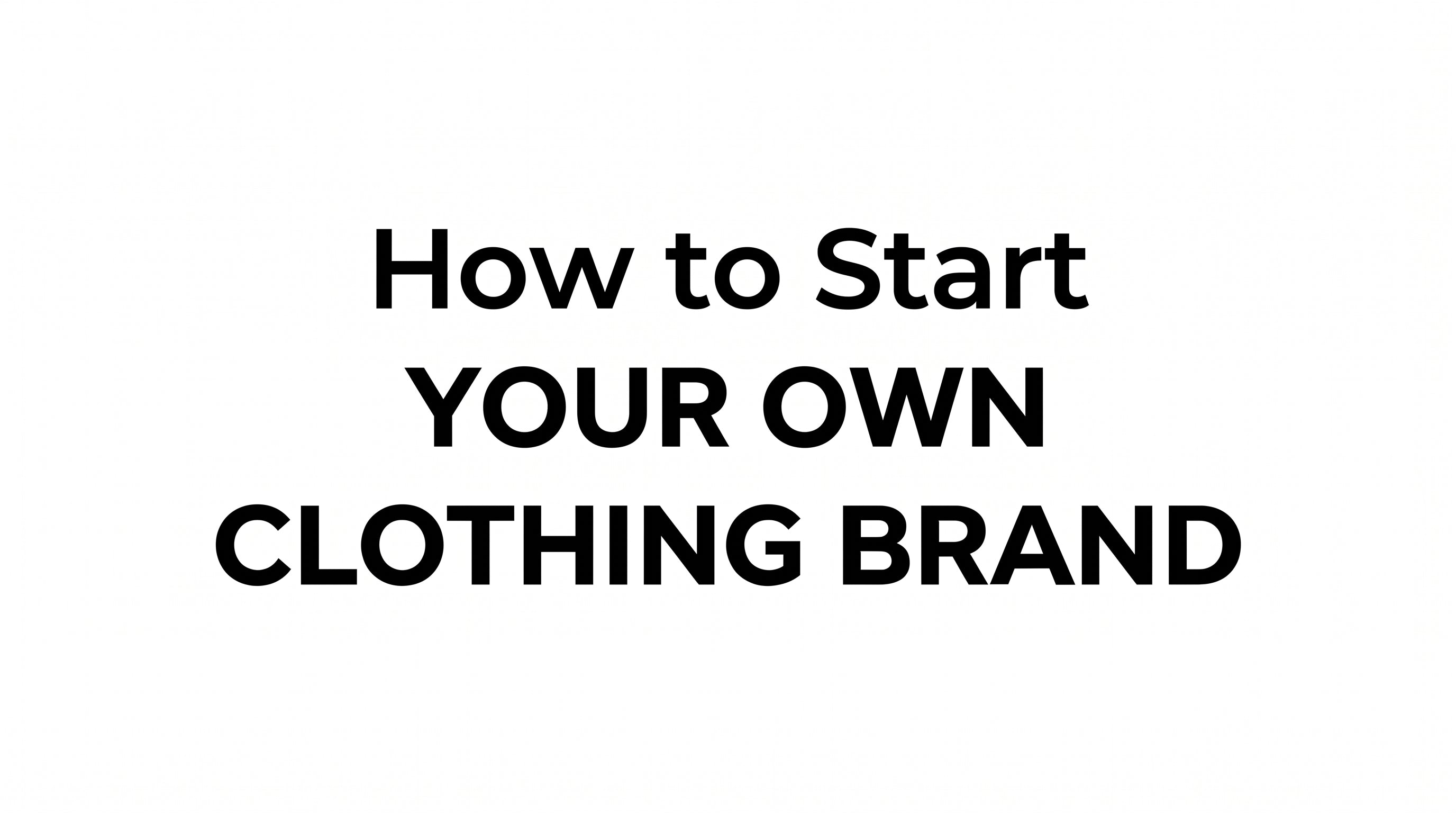 How to start your clothing brand